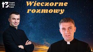 Wieczorne rozmowy - Ks. Teodor Sawielewicz