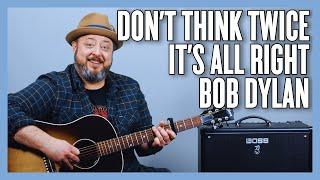 Bob Dylan Don't Think Twice It's All Right Guitar Lesson + Tutorial