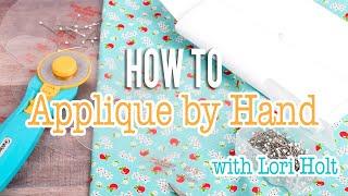 How to Applique by Hand with Lori Holt | Fat Quarter Shop