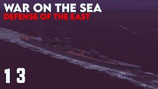 War on the Sea || Defense of the East || Ep.13 - O-19 Trick Shot