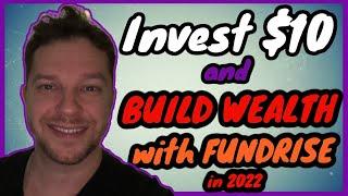 INVEST with JUST $10 | BEGINNERS GUIDE to FUNDRISE | BUILD WEALTH in 2022