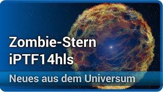 Zombie-Stern iPTF14hls • Neues aus dem Universum | Josef M. Gaßner