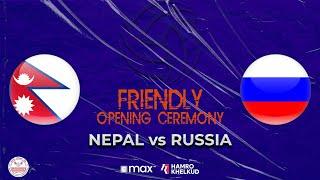 Opening Ceremony : Nepal vs Russia - Women's Volleyball Friendly Match