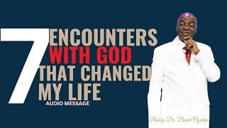 7 ENCOUNTERS WITH GOD THAT CHANGED MY LIFE || BISHOP DAVID OYEDEPO 