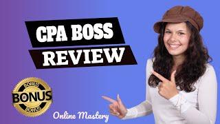 CPA Boss Review  Stop  Get CPA Boss With My Exclusive Bonuses!