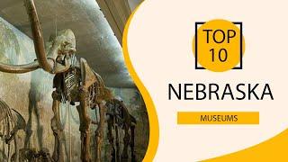 Top 10 Best Museums in Nebraska | USA- English