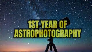 1ST Year of ASTROPHOTOGRAPHY Secrets Revealed