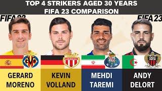 Top 4 Strikers aged 30 - Gerard Moreno vs Volland vs Mehdi Taremi vs Andy Delort (FIFA23 Comparison)