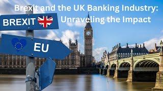  How Brexit and the UK Banking Industry: Unraveling the Impact [Hidden Facts Edition] ️‍️