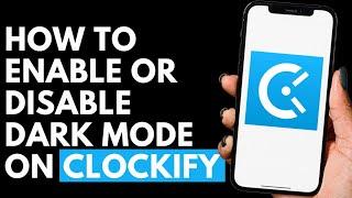 How To Enable Or Disable Dark Mode On Clockify