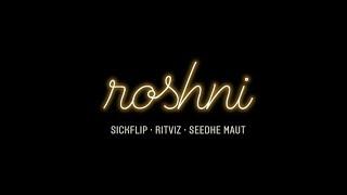 SickFlip & Ritviz - Roshni feat. Seedhe Maut