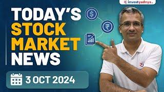 Today's Stock Market News - 03/10/2024 | Aaj ki Taaza Khabar