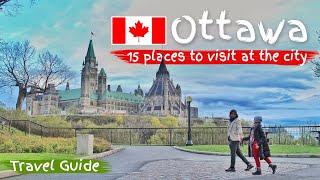 OTTAWA, CANADA: 15 PLACES TO VISIT in the CITY | TOUR | SPRING | 4K