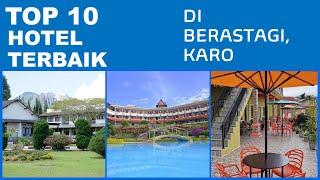 TOP 10 HOTEL TERBAIK DI BERASTAGI, KARO