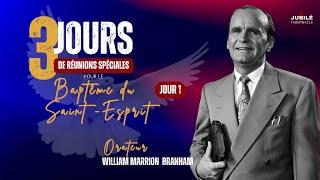 RÉUNIONS DU BAPTÊME DU SAINT-ESPRIT | JOUR 1 | Prophète William Marrion Branham