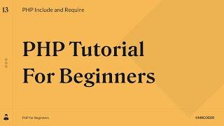 PHP Include and Require | PHP Tutorial for Beginners #13