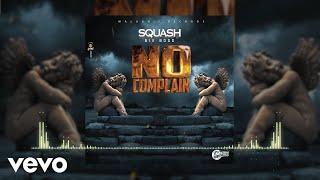 Squash 6Boss - No Complain (Official)