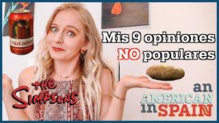 Mis 9 opiniones no populares en España | My 9 Unpopular Opinions in Spain