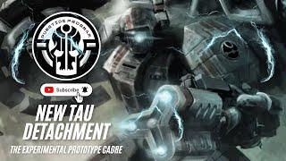 NEW TAU DETACHMENT REVIEW- THE EXPERIMENTAL PROTOTYPE CADRE!!!