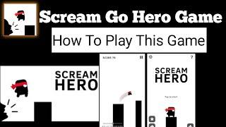 Scream Go Hero How To Play | Scream Go Hero Game Kaise Khelte Hain