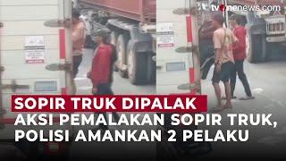 Polisi Berhasil Amankan 2 Pelaku Pemalakan Sopir Truk di Tanjung Priok | OneNews Update