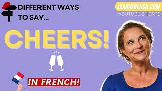 5 ways of saying "CHEERS"  in French 