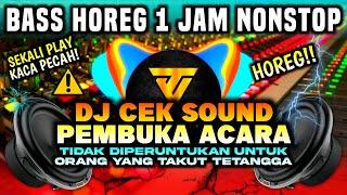 [HD MUSIC] DJ CEK THE LATEST SHOW OPENER SOUND | FULLBASS HOREG 1 HOUR NONSTOP ‼️