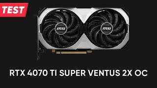 Grafikkarte MSI GeForce RTX 4070 Ti SUPER VENTUS 2X OC | TEST | Deutsch