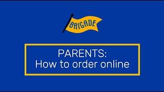 Parents: How to order online with Brigade Clothing Ltd