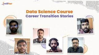 Data Science Course Career Transition Stories | Intellipaat Data Science Course Review