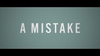 A MISTAKE | Official Trailer