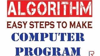 Algorithm in Computer- A plan to make program | Learners Region