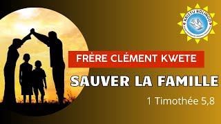 Prière du mardi 23 juillet 2024 : Sauver la famille - Frère Clément Kwete