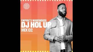 EMPIRE's Warehouse Mix: DJ Hol Up