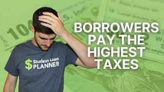 Why Student Loan Borrowers Pay the Highest Taxes of Anybody