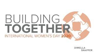 Building Together - International Women's Day, part 3