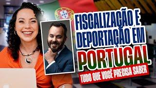 Fiscalização e Deportação de imigrantes em Portugal: Conversa com o Dr. Thiago Soares