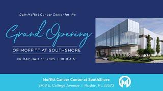 Grand Opening of Moffitt Cancer Center SouthShore