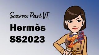 Hermès Spring Summer 2023 Scarf Roundup: Part 6 Twillies! | Cranleyplace
