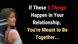 If These 5 Things Happen in Your Relationship, You're Meant to Be Together...