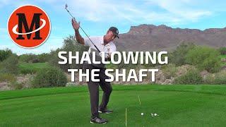 Shallowing The Shaft / Malaska Golf