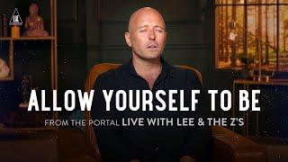 Allow Yourself to Be  [LIVE with Lee and the Z's from THE PORTAL]