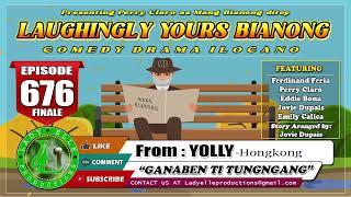 LAUGHINGLY YOURS BIANONG #676 FINALE | | TUNGNGANG | YOLLY-HONGKONG | LADY ELLE PRODUCTIONS