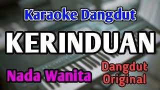 KERINDUAN - KARAOKE || NADA WANITA CEWEK || Dangdut Original || Rhoma Irama || Live Keyboard