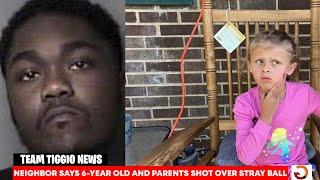 TEAM TIGGIO NEWS: NEIGHBOR SAYS 6-YEAR OLD AND PARENTS SHOT OVER STRAY BALL