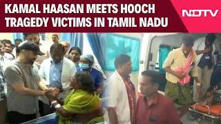 Tamil Nadu Hooch Tragedy | Kamal Haasan Meets Hooch Tragedy Victims And Other Top News