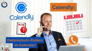 Ist Calendly DSGVO-konform? Teure Gefahren beim Terminplanungs-Tool