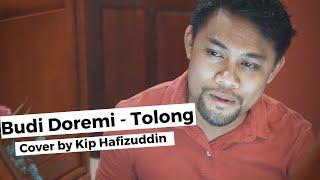 Budi Doremi - Tolong (Cover by Kip Hafizuddin)