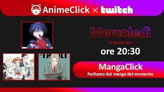 MangaClick: Parliamo dei manga del momento | Animeclick live