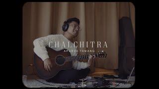 Chalchitra - Apurva Tamang | Official MV